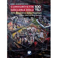 Cumhuriyetin Göçlerle Dolu 100 Yılı