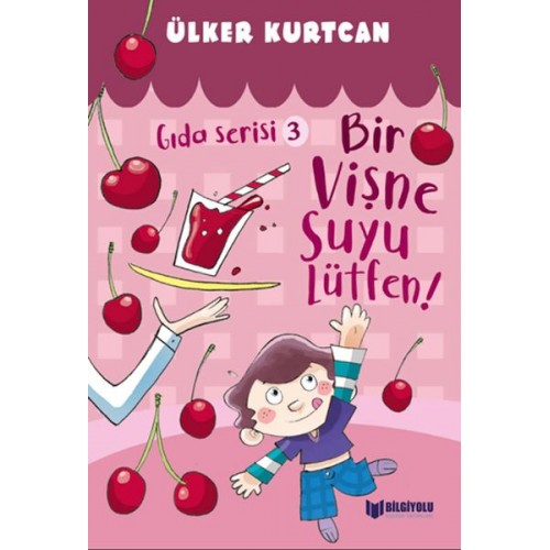 Gıda Serisi 3 - Bir Vişne Suyu Lütfen