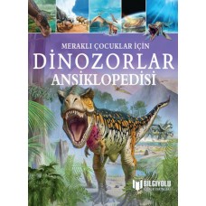 Meraklı Çocuklar İçin Dinozorlar Ansiklopedisi