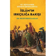 Hz. Peygamber Dönemi Örnekleriyle İslam'ın Irkçılığa Bakışı