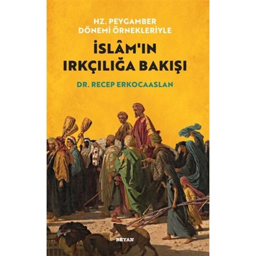 Hz. Peygamber Dönemi Örnekleriyle İslam'ın Irkçılığa Bakışı