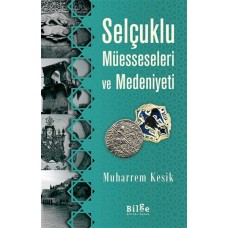 Selçuklu Müesseseleri ve Medeniyeti