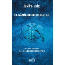 İbnü’l-Esîr El-Kâmil’de Selçuklular