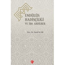 Endülüs Hadisçiliği ve İbn Abdilber