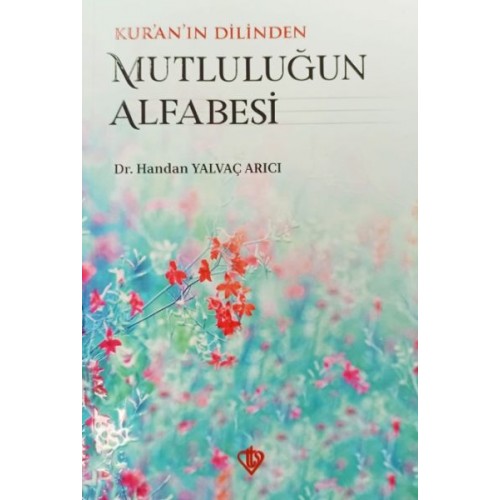 Kuranın Dilinden Mutluluğun Alfabesi