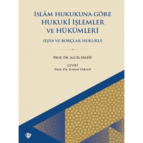 İslam Hukukuna Göre Hukuki İşlemler ve Hükümleri Eşya Ve Borçlar Hukuku