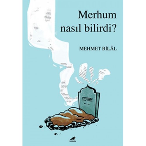 Merhum Nasıl Bilirdi?