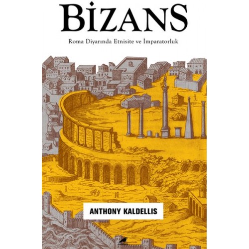 Bizans - Roma Diyarında Etnisite ve İmparatorluk