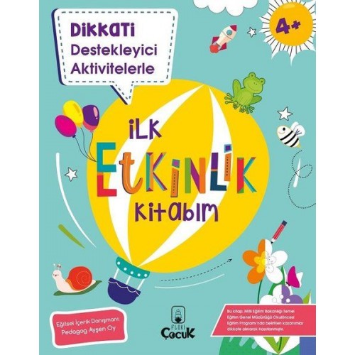 Dikkati Destekleyici Aktivitelerle - İlk Etkinlik Kitabım 4+ Yaş