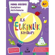 Hayal Gücünü Geliştiren Aktivitelerle - İlk Etkinlik Kitabım 4+ Yaş