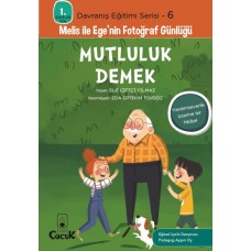 Davranış Eğitimi Serisi 6 - Melis ile Ege'nin Fotoğraf Günlüğü-Mutluluk Demek