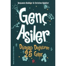 Genç Asiler - Dünyayı Değiştiren 25 Genç