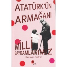 Atatürk’ün Armağanı Milli Bayramlarımız