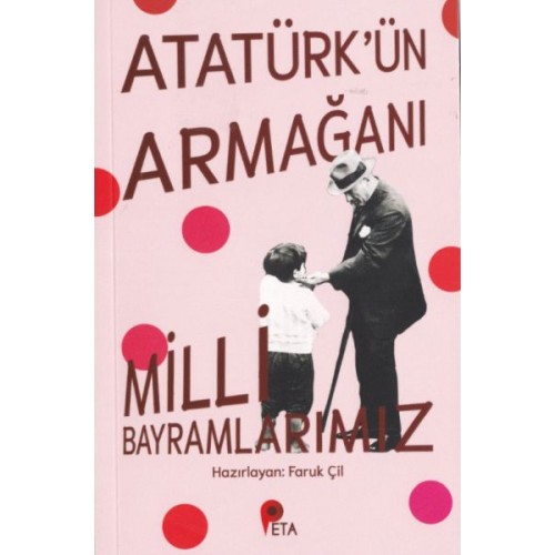 Atatürk’ün Armağanı Milli Bayramlarımız