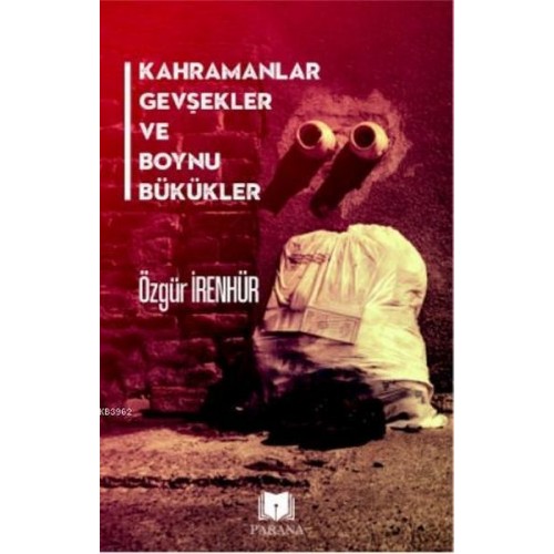 Kahramanlar Gevşekler ve Boynu Bükükler