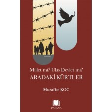 Millet mi? Ulus Devlet mi? Aradaki Kürtler