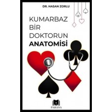 Kumarbaz Bir Doktorun Anatomisi