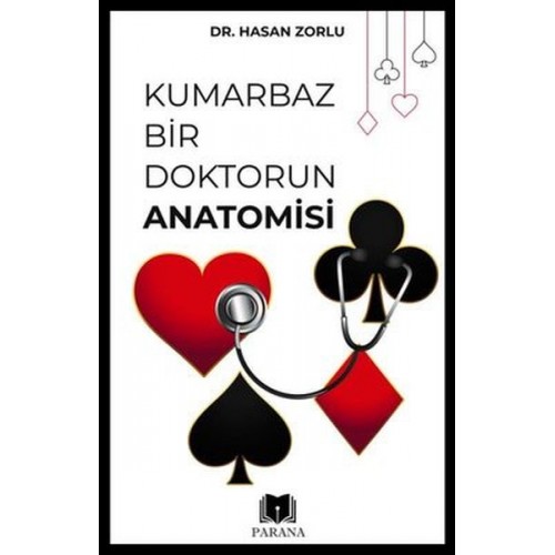 Kumarbaz Bir Doktorun Anatomisi