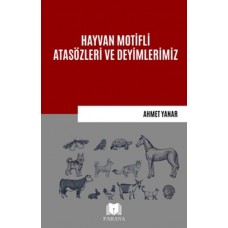 Hayvan Motifli Atasözleri ve Deyimlerimiz