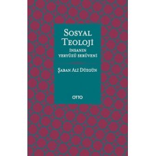 Sosyal Teoloji - İnsanın Yeryüzü Serüveni - Ciltsiz