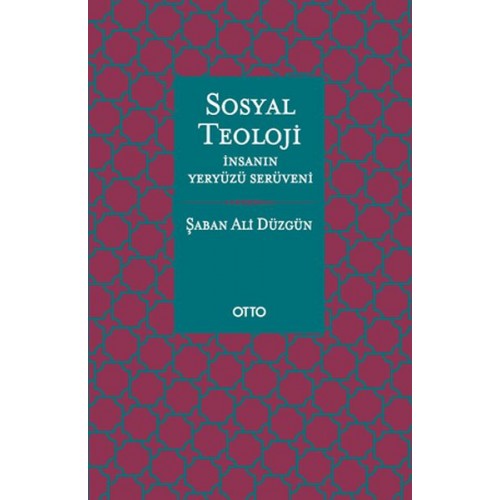 Sosyal Teoloji - İnsanın Yeryüzü Serüveni - Ciltsiz