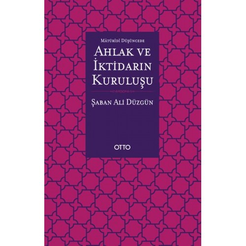 Maturidi Düşüncede Ahlak ve İktidarın Kuruluşu