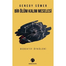 Bir Ölüm Kalım Meselesi - Dedektif Öyküleri