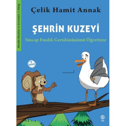 Şehrin Kuzeyi - Sincap Fındık Geridönüşümü Öğretiyor-Meraklı Martılar ve Çevremiz 1. Kitap