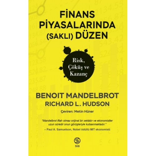 Finans Piyasalarında (Saklı) Düzen Risk, Çöküş ve Kazanç