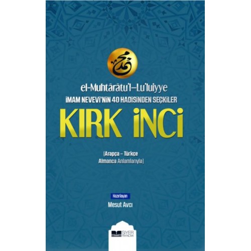 El-Muhtaratul-Luluiyye İmam Nevevinin 40 Hadisinden Seçkiler Kırk İnci