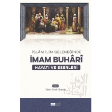 İmam Buhari - Hayatı ve Eserleri