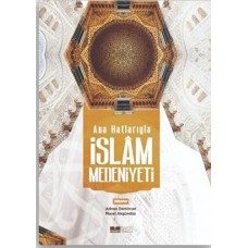 Ana Hatlarıyla İslam Medeniyeti