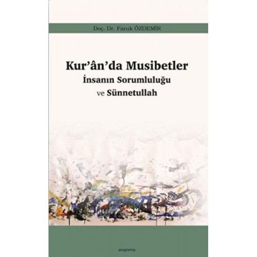 Kur’an’da Musibetler - İnsanın Sorumluluğu ve Sünnetullah