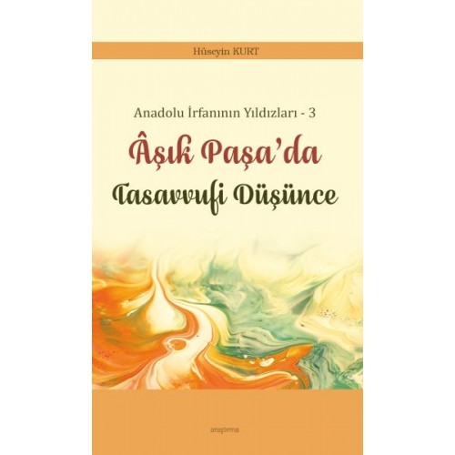 Anadolu İrfanının Yıldızları – 3 Âşık Paşa’da Tasavvufi Düşünce