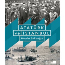 Atatürk ve İstanbul (Ciltli)