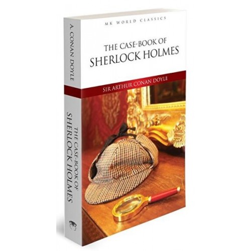 The Case Book Of Sherlock Holmes