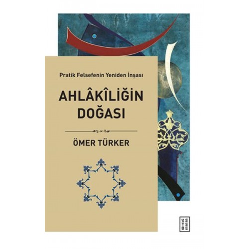 Ahlakiliğin Doğası - Pratik Felsefenin Yeniden İnşası