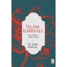 İslam İlmihali - İman, İbadet ve Ahlak Esasları