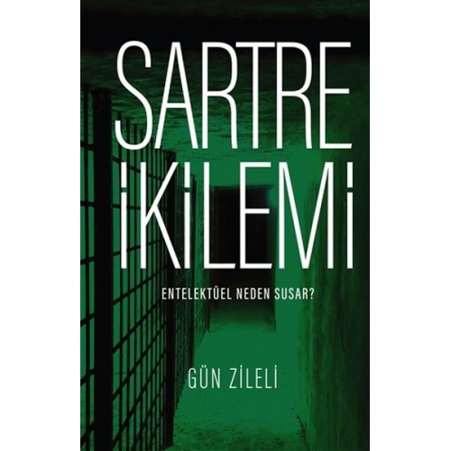 Sartre İkilemi - Entelektüel Neden Susar