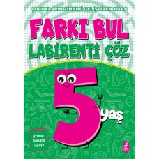 Farkı Bul Labirenti Çöz 5 Yaş - Çocukların Zihnini Geliştiren Kitap