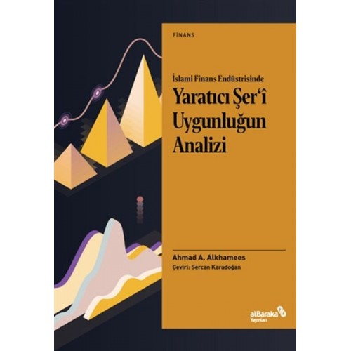 İslami Finans Endüstrisinde Yaratıcı Şer’i Uygunluğun Analizi