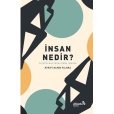 İnsan Nedir? - Teistik Materyalizmin İmkânı