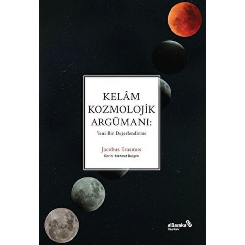 Kelâm Kozmolojik Argümanı: Yeni Bir Değerlendirme