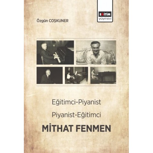 Eğitimci- Piyanist, Piyanist- Eğitimci Mithat Fenmen