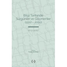 Bilgi Tarihinde Sürgünler Ve Göçmenler (1500 – 2000)