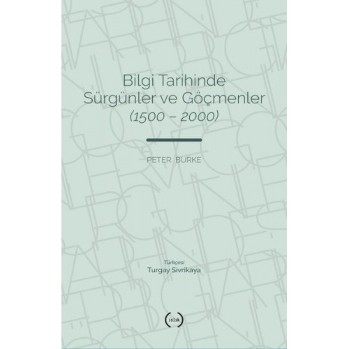 Bilgi Tarihinde Sürgünler Ve Göçmenler (1500 – 2000)