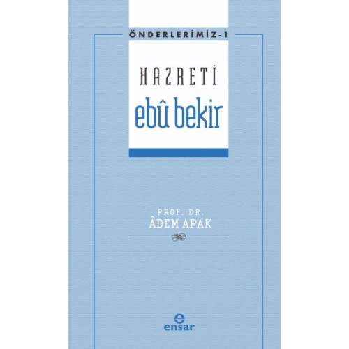 Önderlerimiz 1 - Hazreti Ebu Bekir