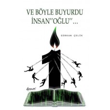 Ve Böyle Buyurdu İnsanoğlu