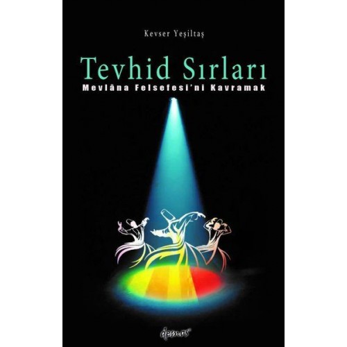 Tevhid Sırları - Mevlana Felsefesi'ni Kavramak