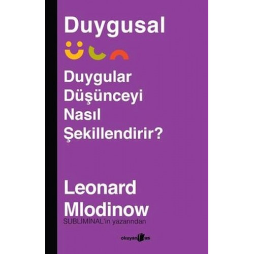 Duygusal - Duygular Düşünceyi Nasıl Şekillendirir?